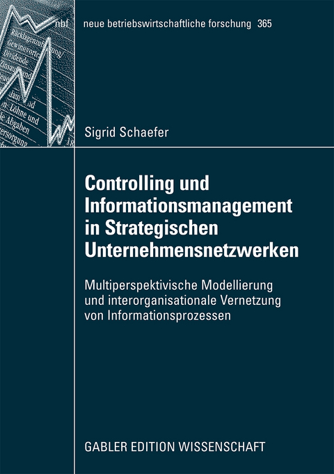 Controlling und Informationsmanagement in Strategischen Unternehmensnetzwerken - Sigrid Schaefer