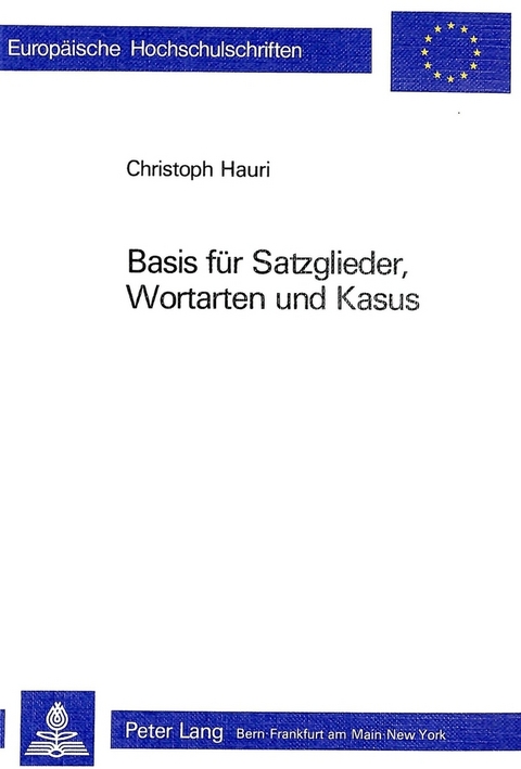 Basis für Satzglieder, Wortarten und Kasus - Christoph Hauri