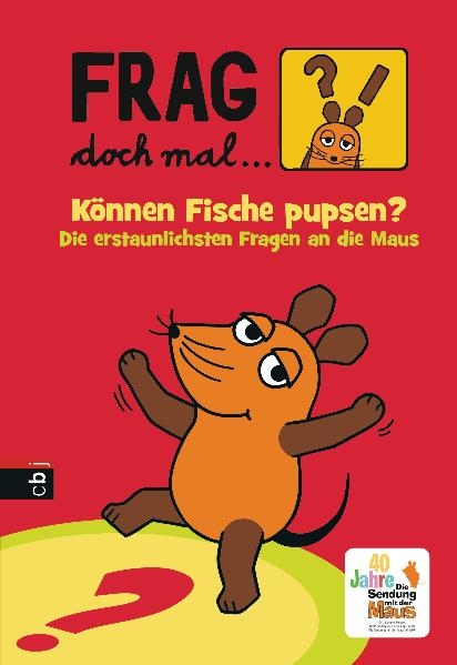 Frag doch mal ... die Maus! - Können Fische pupsen? - Sabine Dahm