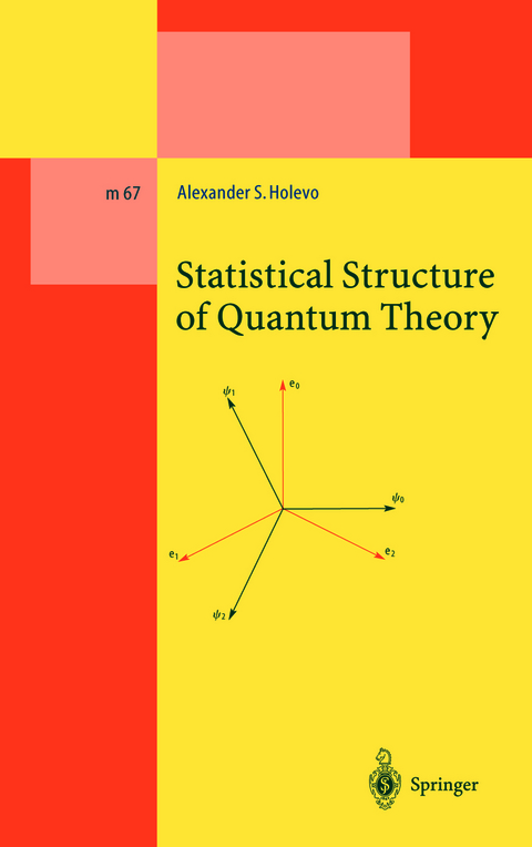 Statistical Structure of Quantum Theory - Alexander S. Holevo