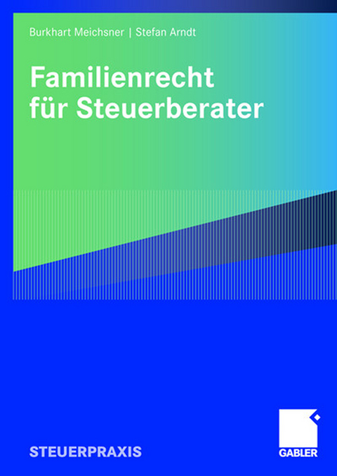 Familienrecht für Steuerberater - Burkhart Meichsner, Stefan Arndt