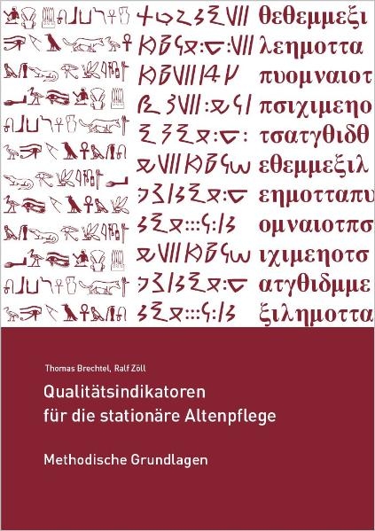 Qualitätsindikatoren für die stationäre Altenpflege - Thomas Brechtel, Ralf Zöll