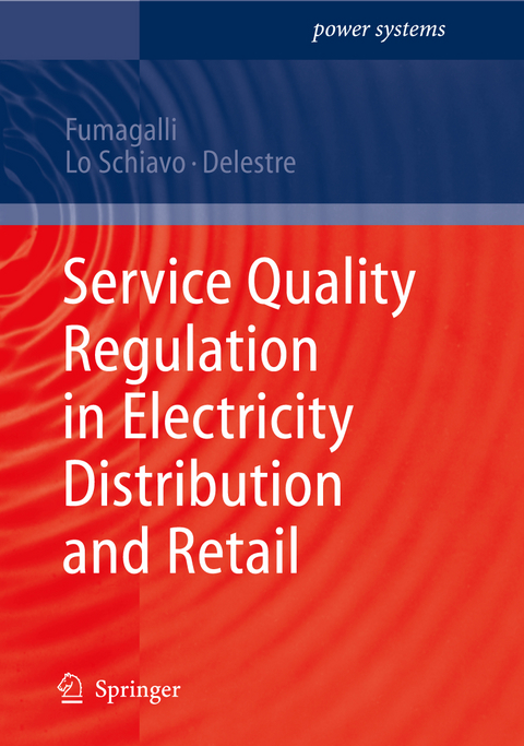 Service Quality Regulation in Electricity Distribution and Retail - Elena Fumagalli, Luca Schiavo, Florence Delestre