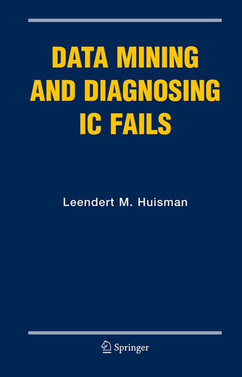 Data Mining and Diagnosing IC Fails - Leendert M. Huisman