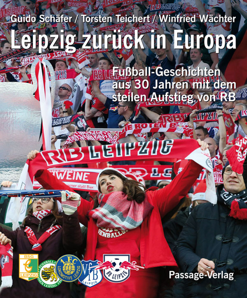 Leipzig zurück in Europa - Guido Schäfer, Torsten Teichert, Winfried Wächter