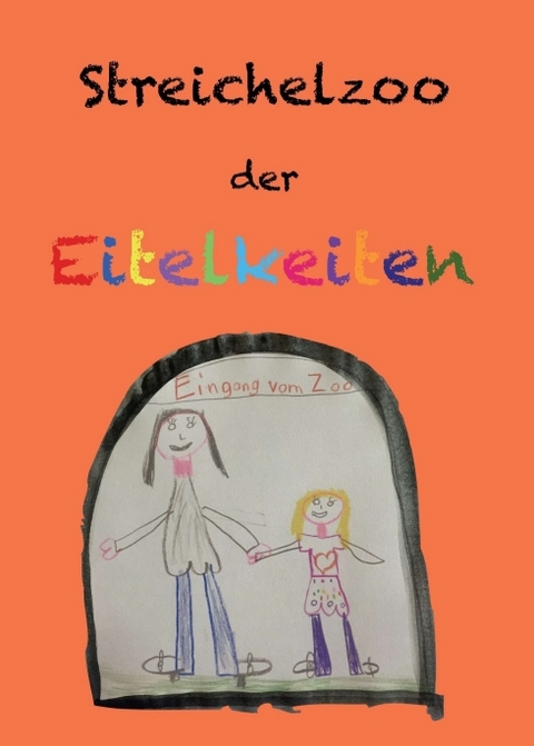 Streichelzoo der Eitelkeiten - Silvia Petritsch