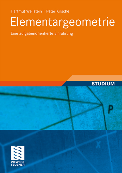 Elementargeometrie - Hartmut Wellstein, Peter Kirsche