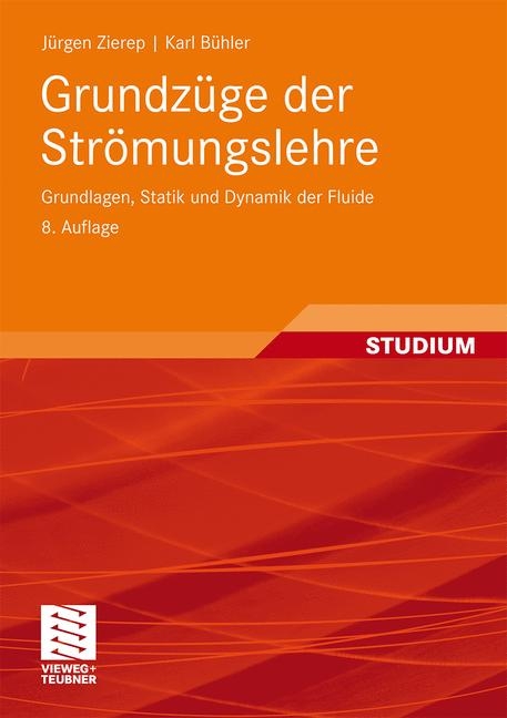 Grundzüge der Strömungslehre - Jürgen Zierep, Karl Bühler