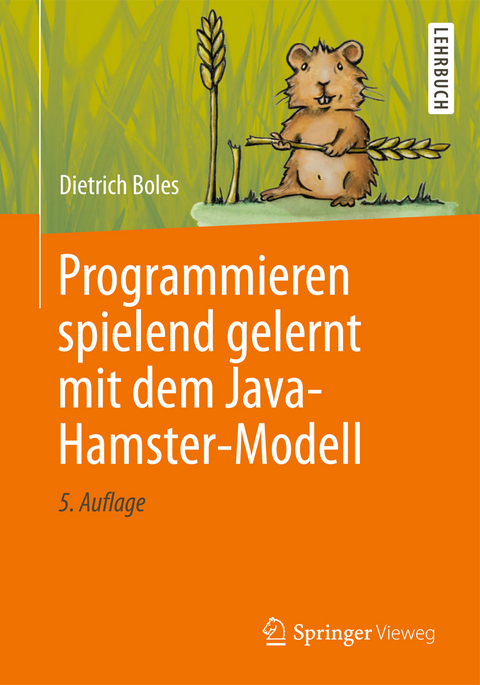 Programmieren spielend gelernt mit dem Java-Hamster-Modell - Dietrich Boles