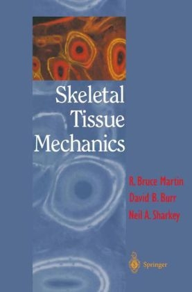 Skeletal Tissue Mechanics - R. Bruce Martin, David B. Burr, Neil Sharkey