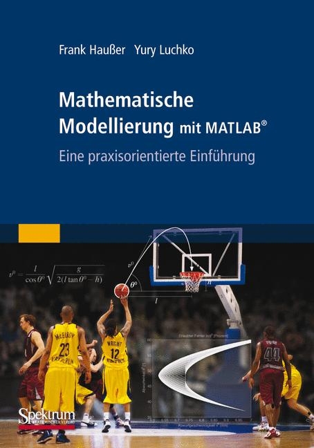 Mathematische Modellierung mit MATLAB - Frank Haußer, Yury Luchko