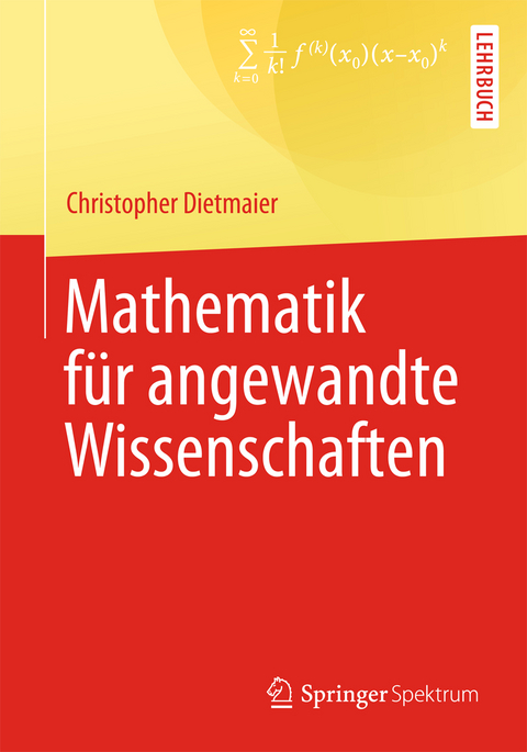 Mathematik für angewandte Wissenschaften - Christopher Dietmaier