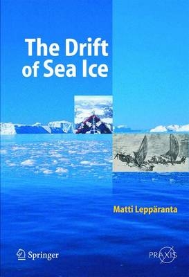 The Drift of Sea Ice - Matti Leppäranta