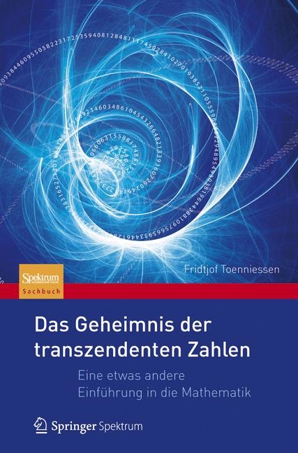 Das Geheimnis der transzendenten Zahlen - Fridtjof Toenniessen