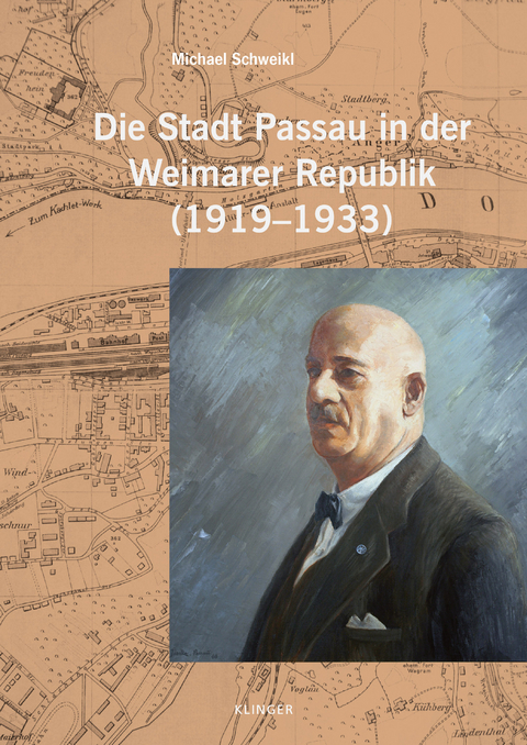 Die Stadt Passau in der Weimarer Republik (1919–1933) - Michael Schweikl