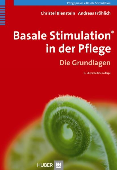 Basale Stimulation® in der Pflege - Christel Bienstein, Andreas Fröhlich