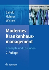 Modernes Krankenhausmanagement - Rainer Salfeld, Steffen Hehner, Reinhard Wichels