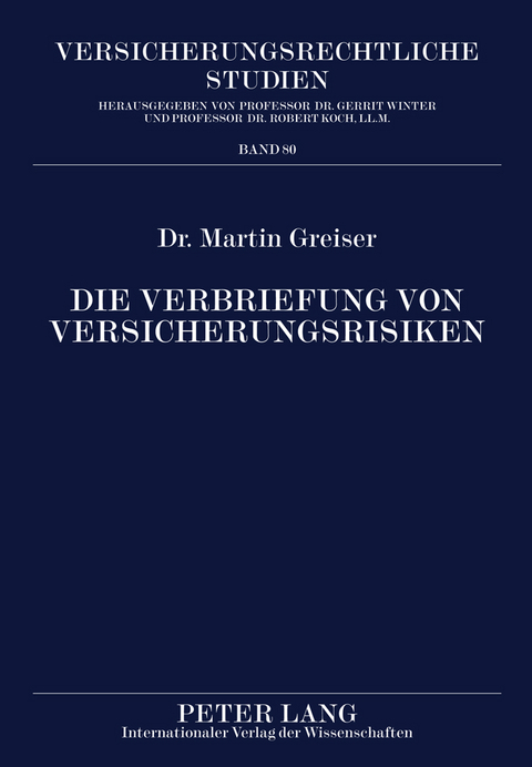 Die Verbriefung von Versicherungsrisiken - Martin Greiser