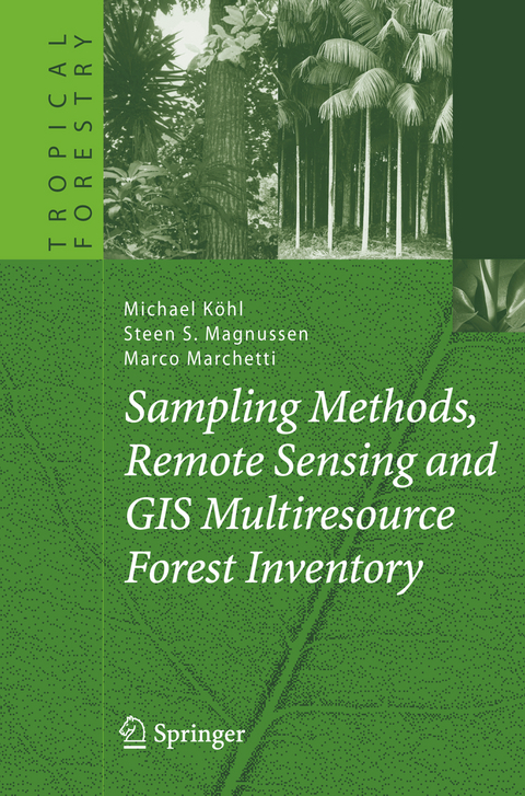 Sampling Methods, Remote Sensing and GIS Multiresource Forest Inventory - Michael Köhl, Steen S. Magnussen, Marco Marchetti