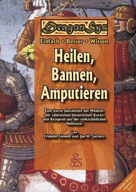 Heilen, Bannen, Amputieren - Fridolin Feineiß, Jan H. Sachers