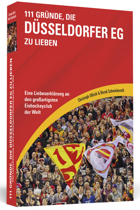 111 Gründe, die Düsseldorfer EG zu lieben - Bernd Schwickerath, Christoph Ullrich