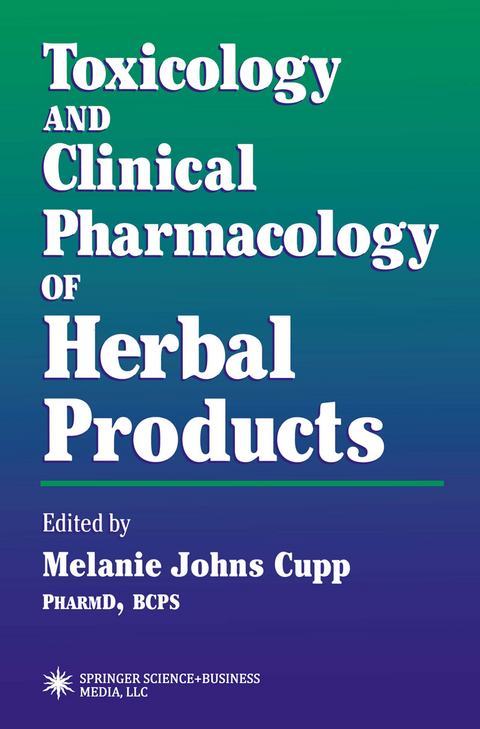 Toxicology and Clinical Pharmacology of Herbal Products - Melanie Johns Cupp