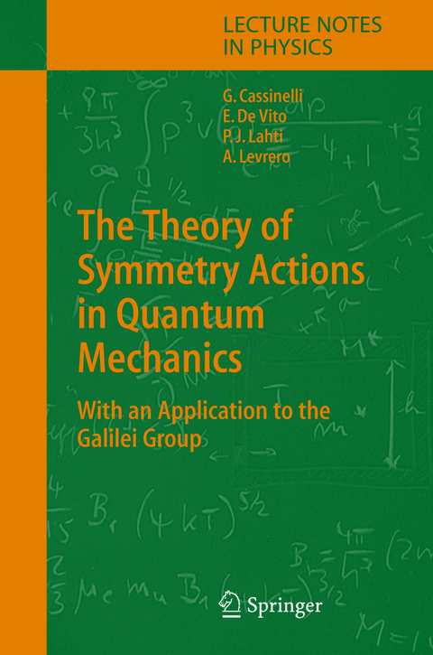 The Theory of Symmetry Actions in Quantum Mechanics - Gianni Cassinelli, Ernesto Vito, Alberto Levrero, Pekka J. Lahti