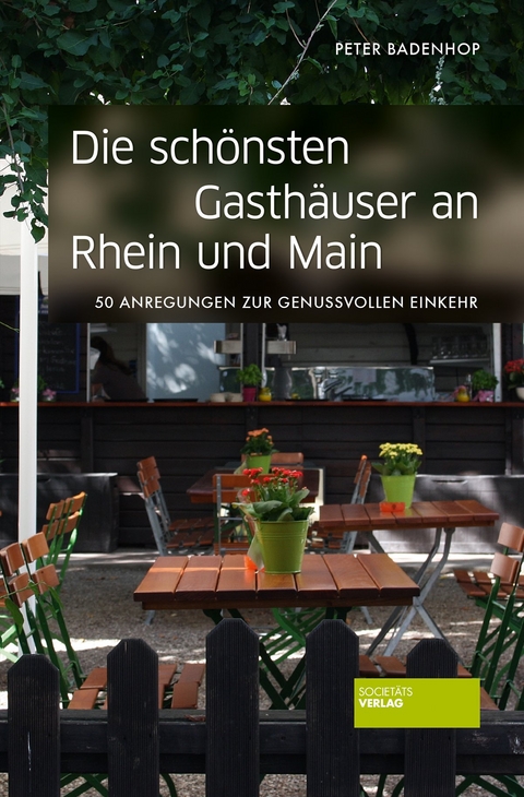 Die schönsten Gasthäuser an Rhein und Main - Peter Badenhop