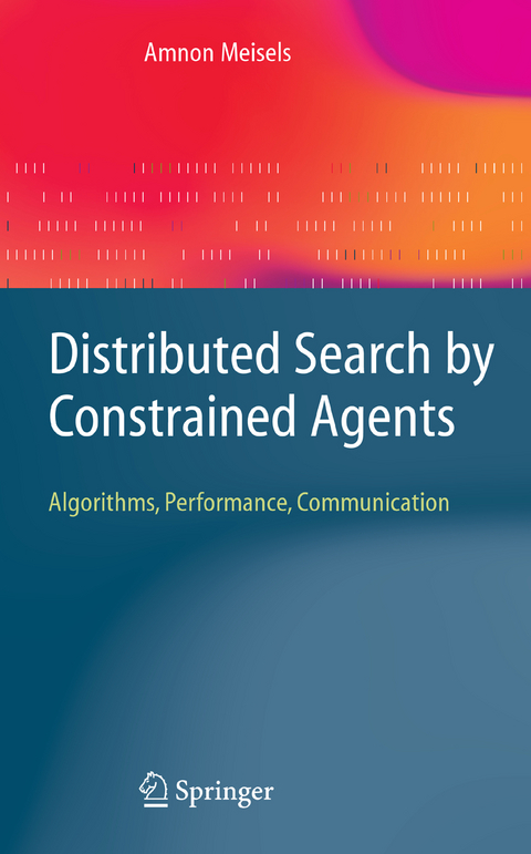 Distributed Search by Constrained Agents - Amnon Meisels