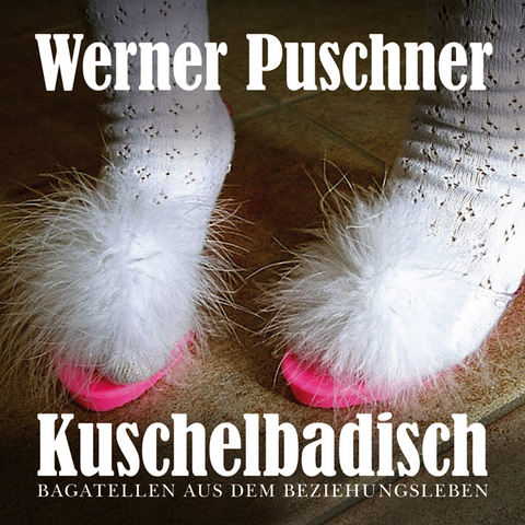 Kuschelbadisch - Werner Puschner