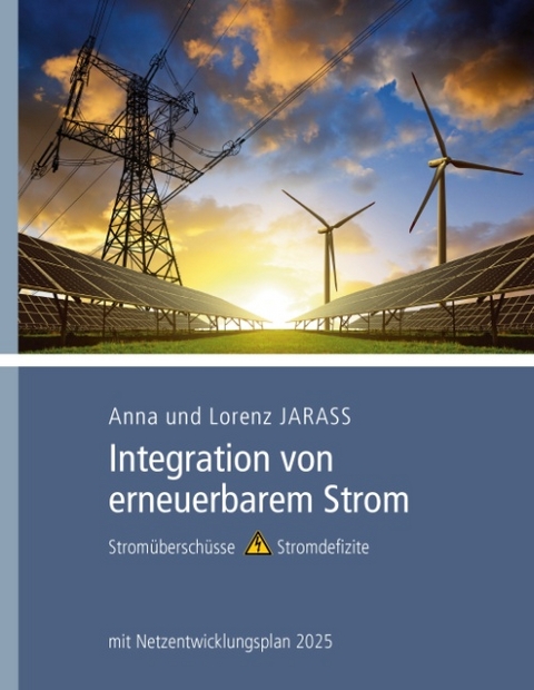 Integration von erneuerbarem Strom - Anna Jarass, Lorenz Jarass