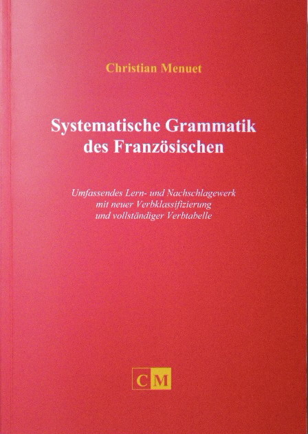 Systematische Grammatik des Französischen - Christian Menuet