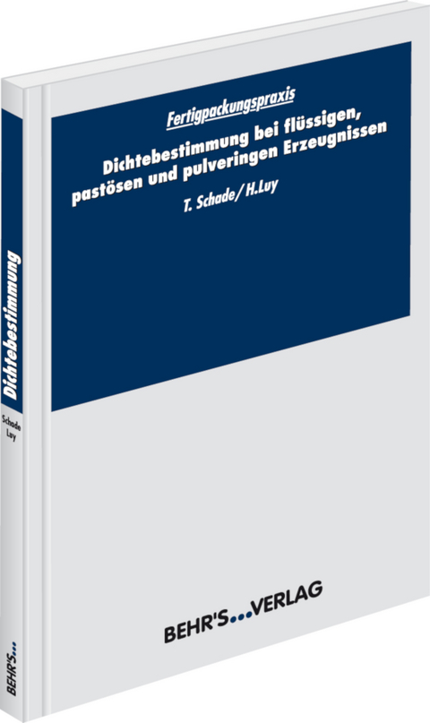 Dichtebestimmung von flüssigen, pastösen und pulverigen Erzeugnissen - Thomas Schade, Hans Luy