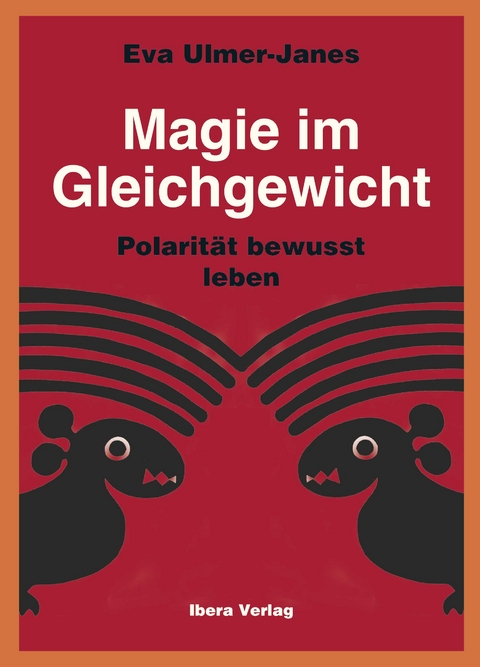 Magie im Gleichgewicht – Polarität bewusst leben - Eva Ulmer-Janes