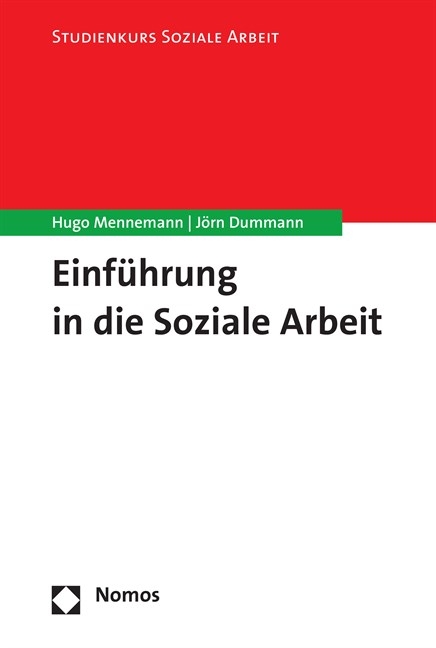 Einführung in die Soziale Arbeit - Hugo Mennemann, Jörn Dummann