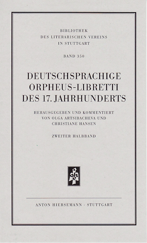 Deutschsprachige Orpheus-Libretti des 17. Jahrhunderts - Christiane Hansen, Olga Artsibacheva