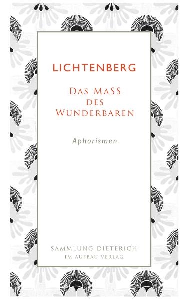 Das Maß des Wunderbaren - Georg Chr. Lichtenberg