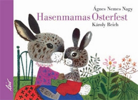 Hasenmamas Osterfest - Ágnes Nemes Nagy