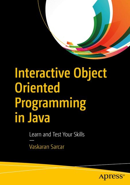 Interactive Object Oriented Programming in Java - Vaskaran Sarcar