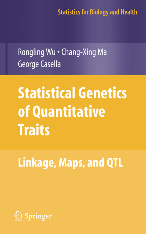 Statistical Genetics of Quantitative Traits - Rongling Wu, Changxing Ma, George Casella