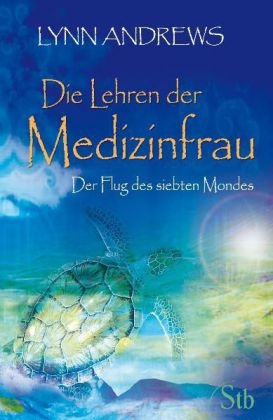 Die Lehren der Medizinfrau - Lynn Andrews