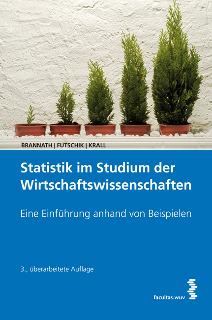 Statistik im Studium der Wirtschaftswissenschaften - Werner Brannath, Andreas Futschik, Christoph Krall