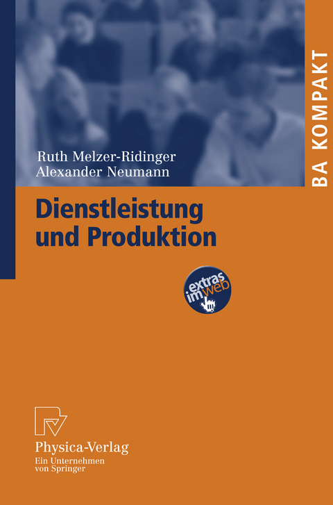 Dienstleistung und Produktion - Ruth Melzer-Ridinger, Alexander Neumann