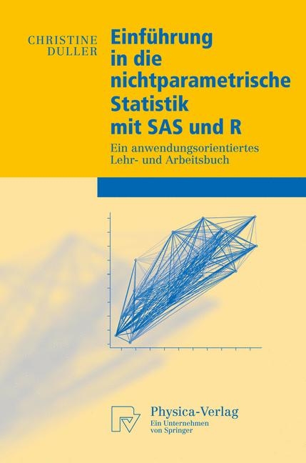 Einführung in die nichtparametrische Statistik mit SAS und R - Christine Duller