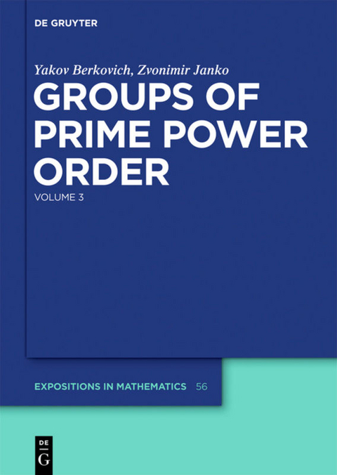 Groups of Prime Power Order / Groups of Prime Power Order. Volume 3 - Yakov Berkovich, Zvonimir Janko