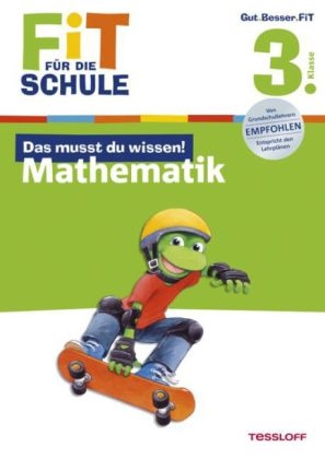 Fit für die Schule: Das musst du wissen! Mathematik 3. Klasse - Andrea Essers