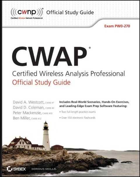 CWAP Certified Wireless Analysis Professional Official Study Guide - David A. Westcott, David D. Coleman, Ben Miller, Peter MacKenzie