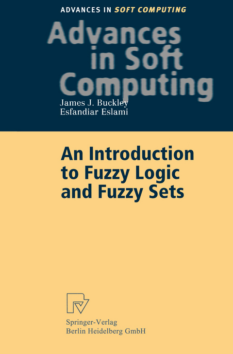 An Introduction to Fuzzy Logic and Fuzzy Sets - James J. Buckley, Esfandiar Eslami