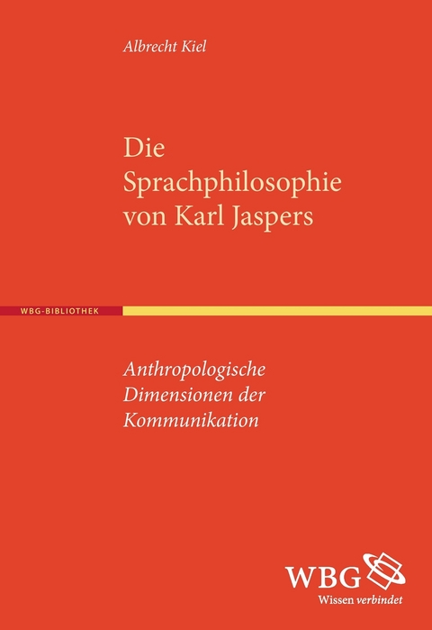 Die Sprachphilosophie von Karl Jaspers - Albrecht Kiel