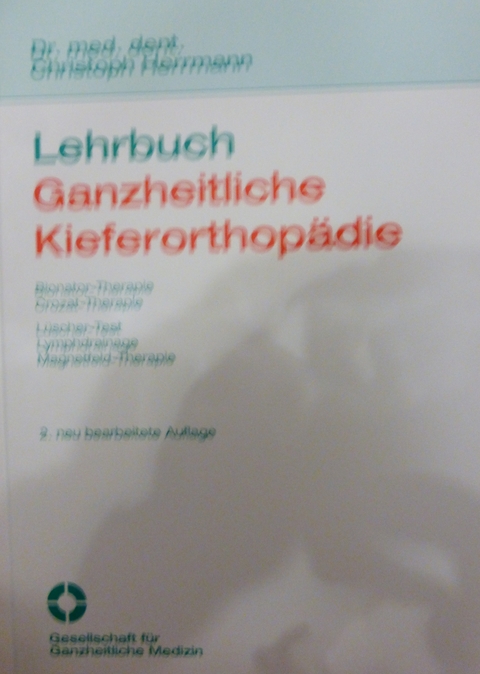 Lehrbuch Ganzheitliche Kieferorthopädie - Christoph Herrmann